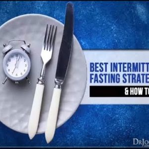 Best Intermittent Fasting Strategies and How to Fast