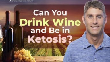 Can You Drink Wine and Be in Ketosis?