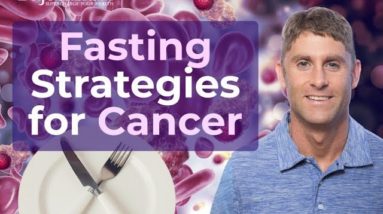 Fasting Strategies For Cancer