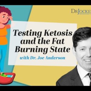Testing Ketosis and the Fat Burning State with Dr Joe Anderson, PhD