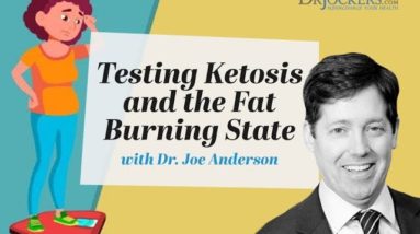 Testing Ketosis and the Fat Burning State with Dr Joe Anderson, PhD