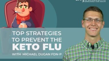 Top Strategies to Prevent or Overcome The Keto Flu