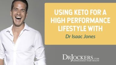 Using Keto for a High Performance Lifestyle with Dr Isaac Jones