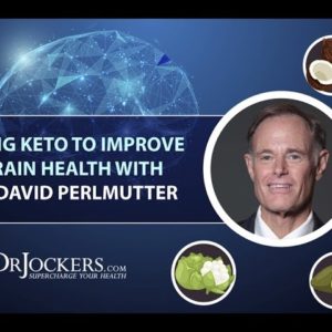 Using Keto to Improve Brain Health with Dr David Perlmutter, MD